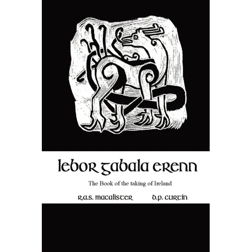 Lebor Gabala Erenn: the book of the taking of Ireland - Paperback