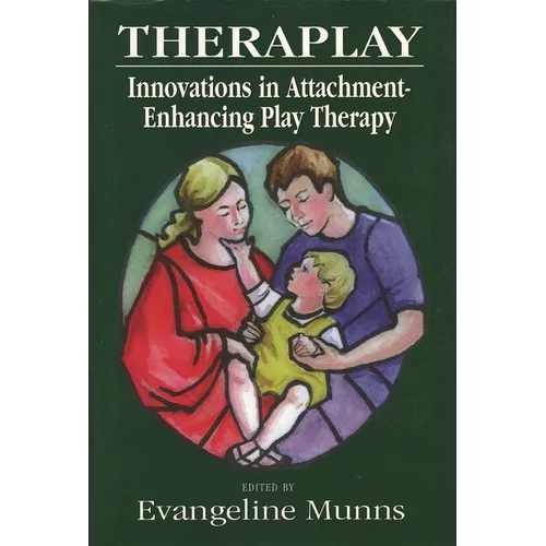 Theraplay: Innovations in Attachment-Enhancing Play Therapy - Paperback