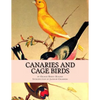 Canaries and Cage Birds: Canaries Book 1 - Paperback