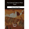 The Colored Cadet at West Point - Paperback