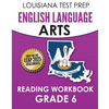 LOUISIANA TEST PREP English Language Arts Reading Workbook Grade 6: Covers the Literature and Informational Text Reading Standards - Paperback