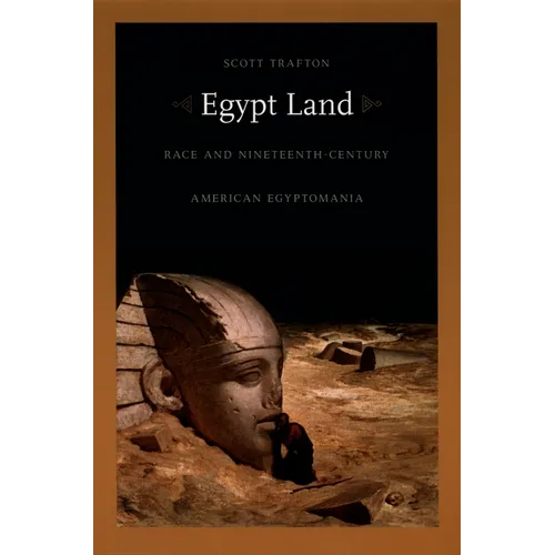 Egypt Land: Race and Nineteenth-Century American Egyptomania - Paperback