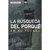 La búsqueda del porqué en el fútbol - Paperback