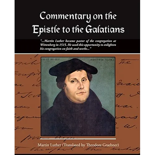 Commentary on the Epistle to the Galatians Martin Luther - Paperback