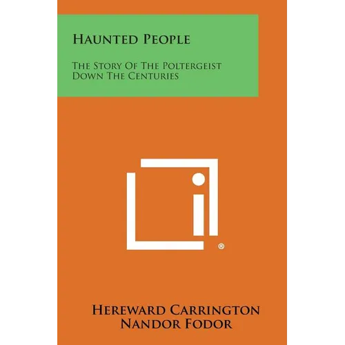 Haunted People: The Story of the Poltergeist Down the Centuries - Paperback