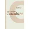 How to Become a Consultant - Paperback