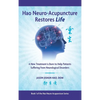 Hao Neuro-Acupuncture Restores Life: A New Treatment is Born to Help Patients Suffering from Neurological Disorders - Hardcover
