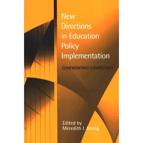 New Directions in Education Policy Implementation: Confronting Complexity - Paperback