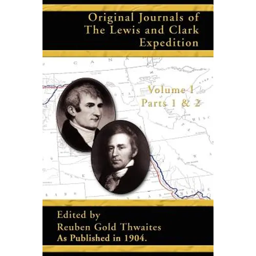 Original Journals of the Lewis and Clark Expedition: Parts 1 & 2 - Paperback