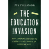 The Education Invasion: How Common Core Fights Parents for Control of American Kids - Hardcover
