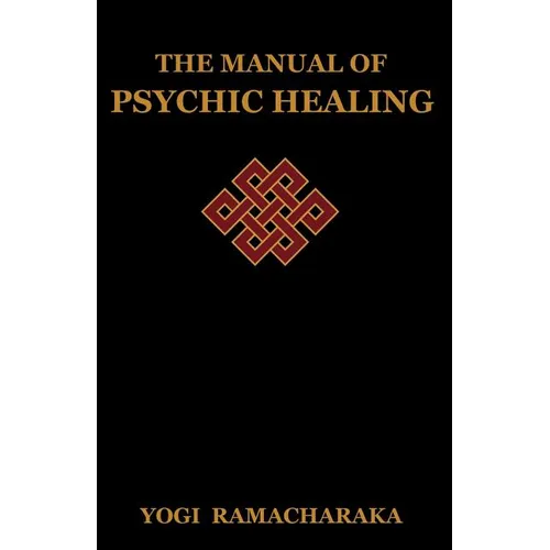 The Manual of Psychic Healing - Paperback
