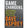 Game Changers: What Leaders, Innovators, and Mavericks Do to Win at Life - Hardcover