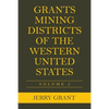 Grants Mining Districts of the Western United States: Volume 2 - Paperback