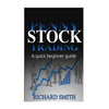 Penny Stock: A Beginner Trading Guide: (Penny Stocks for Beginner, How to Make Money Online, Stock Market, Day Trading, Investing) - Paperback
