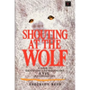 Shouting at the Wolf: A Guide to Identifying and Warding Off Evil in Everyday Life - Paperback