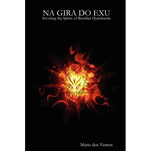 NA GIRA DO EXU - Invoking the Spirits of Brazilian Quimbanda - Paperback