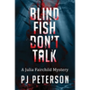 Blind Fish Don't Talk: A Julia Fairchild Mystery - Paperback