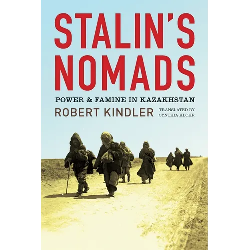 Stalin's Nomads: Power and Famine in Kazakhstan - Paperback