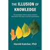 The Illusion of Knowledge: The paradigm shift in aging research that shows the way to human rejuvenation - Paperback