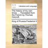 The history of my own times. ... Translated from the French by Thomas Holcroft. - Paperback