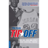 Tip-Off: How the 1984 NBA Draft Changed Basketball Forever - Paperback