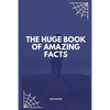 The Huge Book of Amazing Facts - Paperback