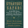 Strategy Safari: A Guided Tour Through the Wilds of Strategic Mangament - Paperback