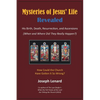 Mysteries of Jesus' Life Revealed: His Birth, Death, Resurrection, and Ascensions - Hardcover