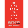 20 Tips For A 20 Year Old: Simple everyday tips that will transform your life and put you on the path to success - Paperback