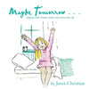 Maybe Tomorrow . . .: Applying God's Timeless Truth to Your Every Day Life - Paperback