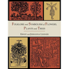 Folklore and Symbolism of Flowers, Plants and Trees [Illustrated Edition] - Paperback