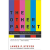 The Other Parent: The Inside Story of the Media's Effect on Our Children - Paperback