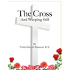 The Cross and Weeping Still - Paperback