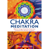 Chakra Meditation: Discovery Energy, Creativity, Focus, Love, Communication, Wisdom, and Spirit - Paperback