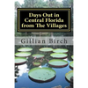 Days Out in Central Florida from The Villages: 15 places to visit and things to do near The Villages, Florida - Paperback