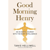 Good Morning Henry: An In-Depth Journey With the Body Intelligence - Paperback