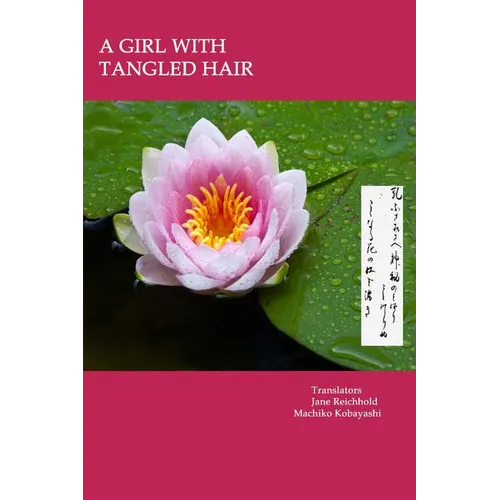 A Girl with Tangled Hair: The 399 tanka in Midaregami ? Tangled Hair by Akiko Yosano - Paperback