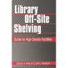 Library Off-Site Shelving: Guide for High-Density Facilities - Paperback