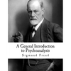 A General Introduction to Psychoanalysis: Sigmund Freud - Paperback