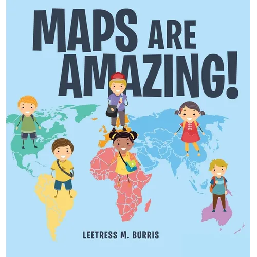 Maps Are Amazing! - Hardcover