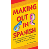 Making Out in Spanish: (Spanish Phrasebook) - Paperback