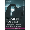 Blaise Pascal: Thoughts, Letters, and Minor Works - Paperback