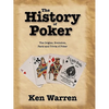 The History of Poker: The Origins, Evolution, Facts and Trivia of Poker - Paperback