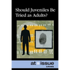 Should Juveniles Be Tried as Adults? - Paperback