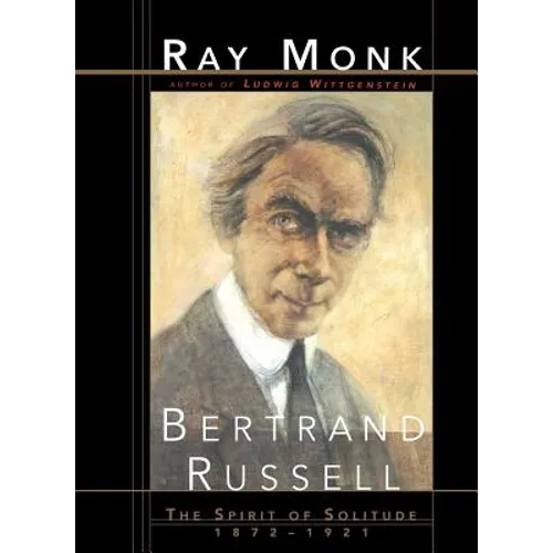 Bertrand Russell: The Spirit of Solitude 1872-1921 - Paperback