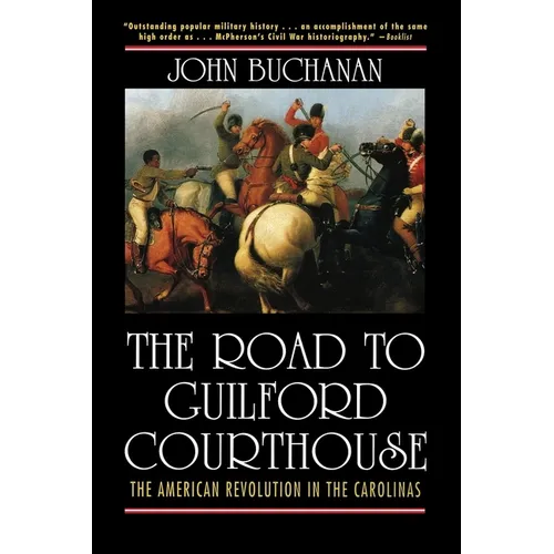 The Road to Guilford Courthouse: The American Revolution in the Carolinas - Paperback