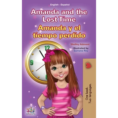 Amanda and the Lost Time (English Spanish Bilingual Book for Kids) - Hardcover