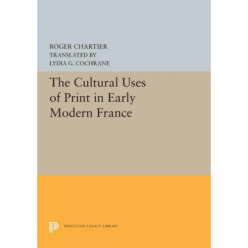 The Cultural Uses of Print in Early Modern France - Paperback