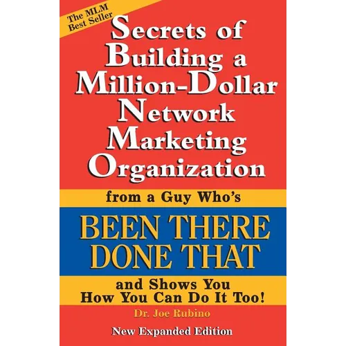 Secrets of Building a Million-Dollar Network Marketing Organization: From a Guy Who's Been There Done That and Shows You How You Can Do It Too! - Paperback