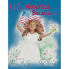I Love America Because - Hardcover